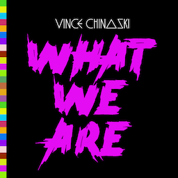 vince-chinaski-what-we-are-cover-art-256px